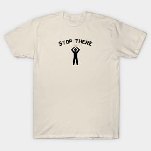 Airplane Ramp Marshaller — STOP THERE T-Shirt